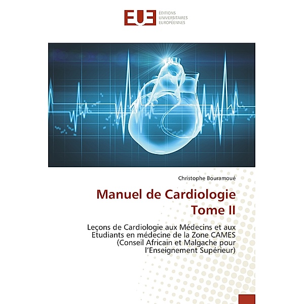 Manuel de Cardiologie Tome II, Christophe Bouramoué