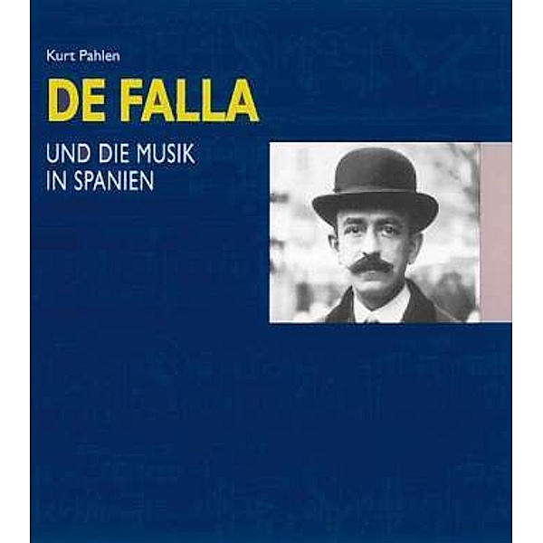 Manuel de Falla und die Musik in Spanien, Kurt Pahlen