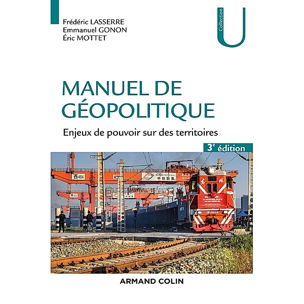 Manuel de géopolitique - 3e éd. / Collection U, Frédéric Lasserre, Emmanuel Gonon, Éric Mottet