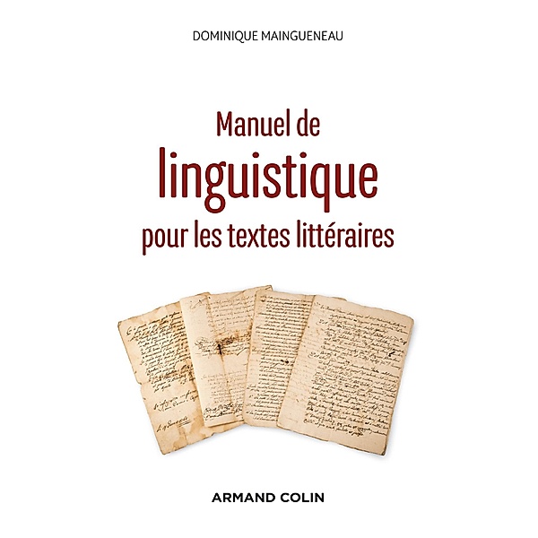 Manuel de linguistique pour les textes littéraires - 2e éd. / Lettres Sup, Dominique Maingueneau