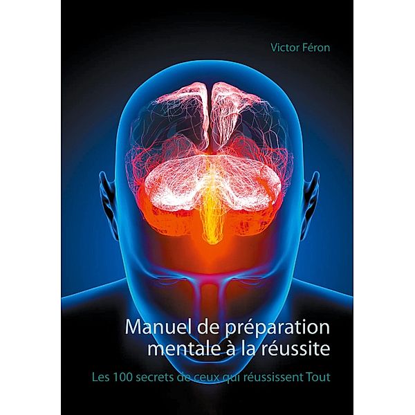 Manuel de préparation mentale à la réussite, Victor Féron