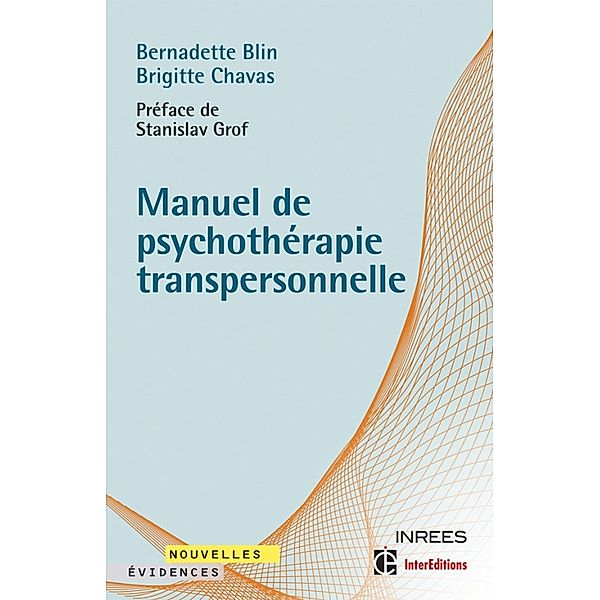 Manuel de psychothérapie transpersonnelle / Nouvelles évidences, Bernadette Blin, Brigitte Chavas