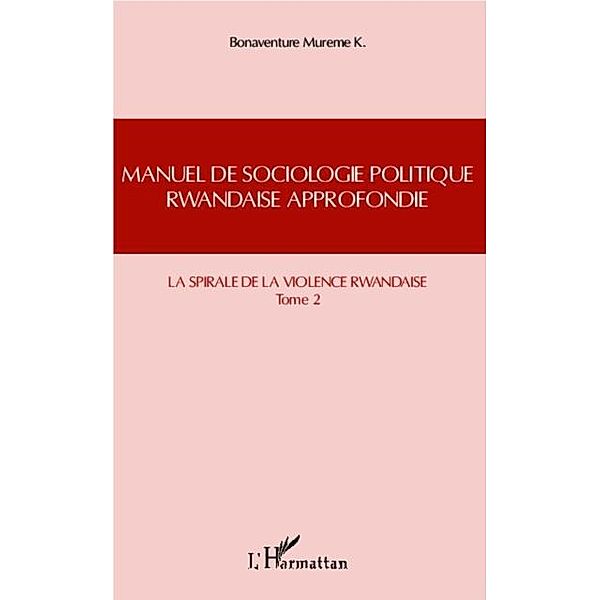 Manuel de sociologie politique rwandaise approfondie (Tome 2) / Hors-collection, Bonaventure Mureme K.