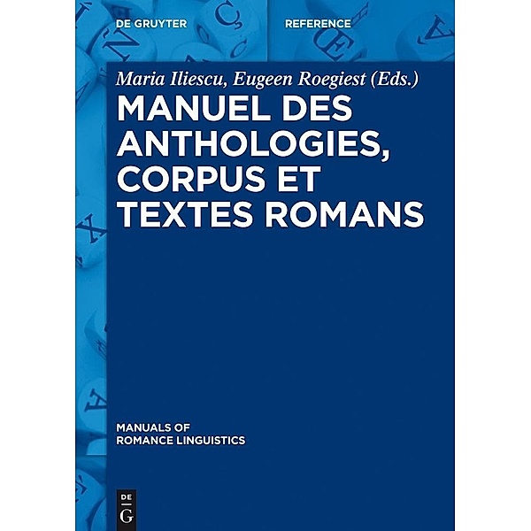 Manuel des anthologies, corpus et textes romans / Manuals of Romance Linguistics Bd.7