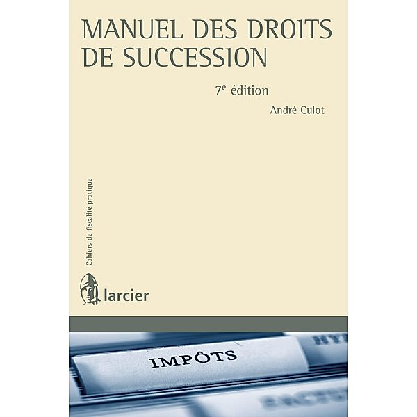 Manuel des droits de succession, André Culot