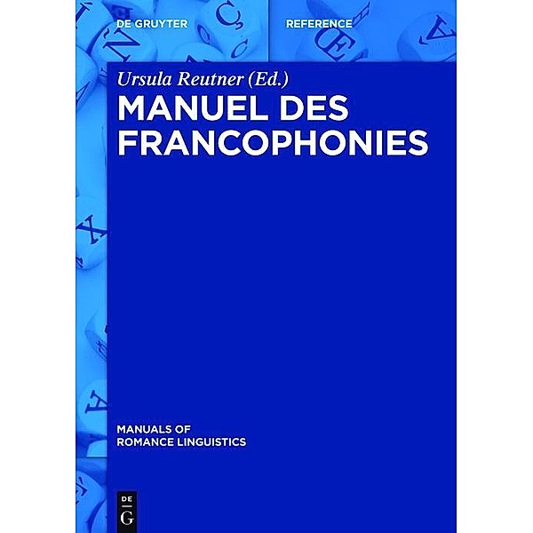 Manuel des francophonies / Manuals of Romance Linguistics Bd.22