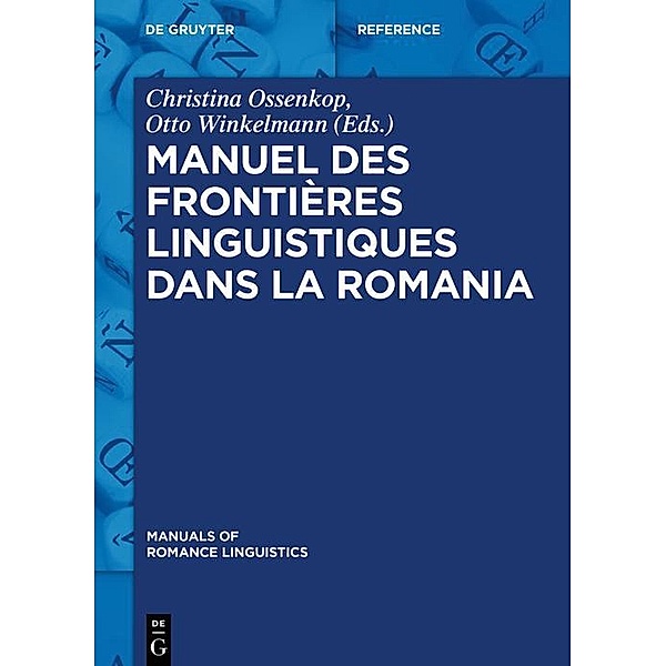 Manuel des frontières linguistiques dans la Romania / Manuals of Romance Linguistics Bd.11