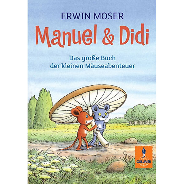 Manuel & Didi, Das große Buch der kleinen Mäuseabenteuer, Erwin Moser