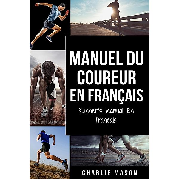 Manuel du coureur En Francais / Runner's manual En Francais, Charlie Mason