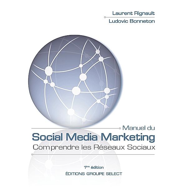 Manuel du Social Media Marketing, Laurent Rignault, Ludovic Bonneton