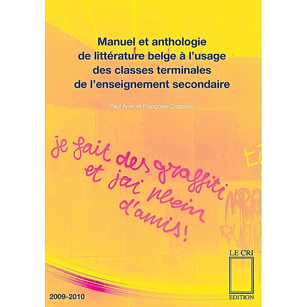 Manuel et anthologie de littérature belge à l'usage des classes terminales de l'enseignement secondaire, Paul Aron, Françoise Chatelain
