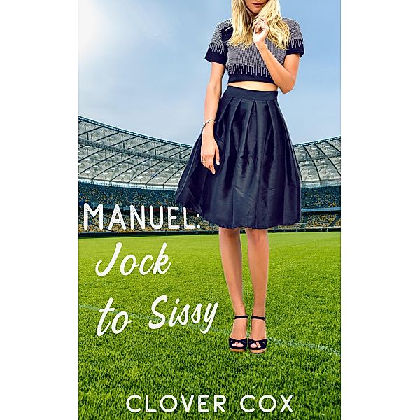 Manuel: Jock to Sissy, Clover Cox