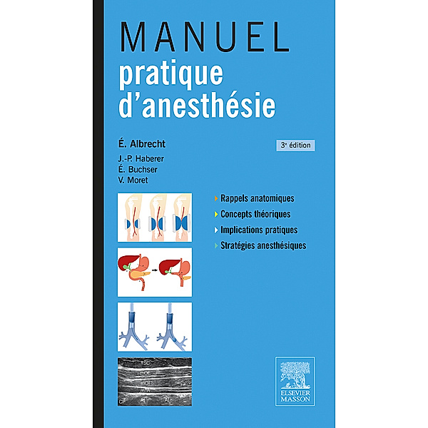 Manuel pratique d'anesthésie, Eric Albrecht, Eric Buchser, Jean-Pierre Haberer, Véronique Moret