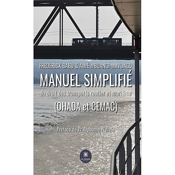 Manuel simplifié du droit des transports routier et maritime (OHADA et CEMAC), Frederick Babu, Aimé Mbuangi-Mavungu