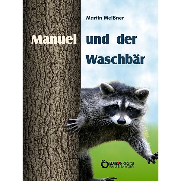 Manuel und der Waschbär, Martin Meissner