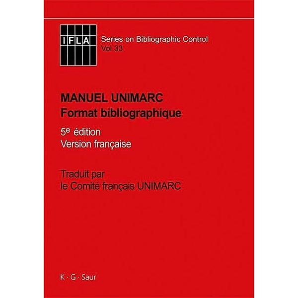 Manuel UNIMARC / IFLA Series on Bibliographic Control Bd.33