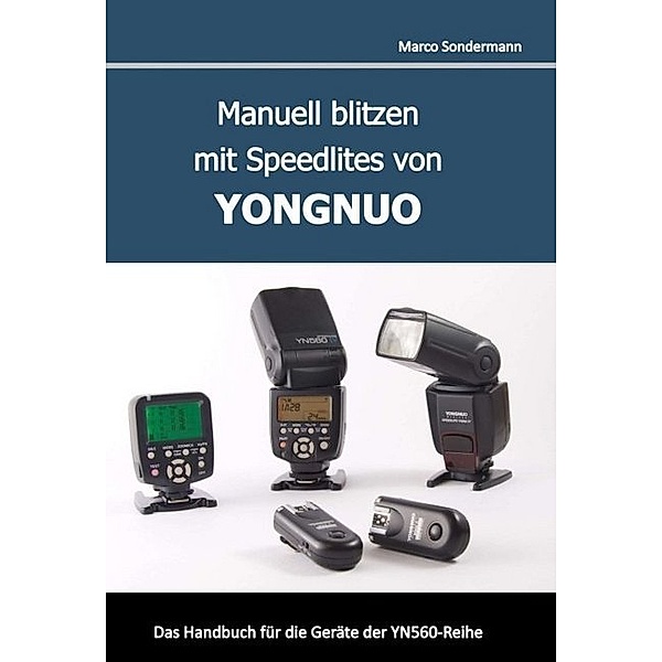Manuell blitzen mit Speedlites von YONGNUO, Marco Sondermann