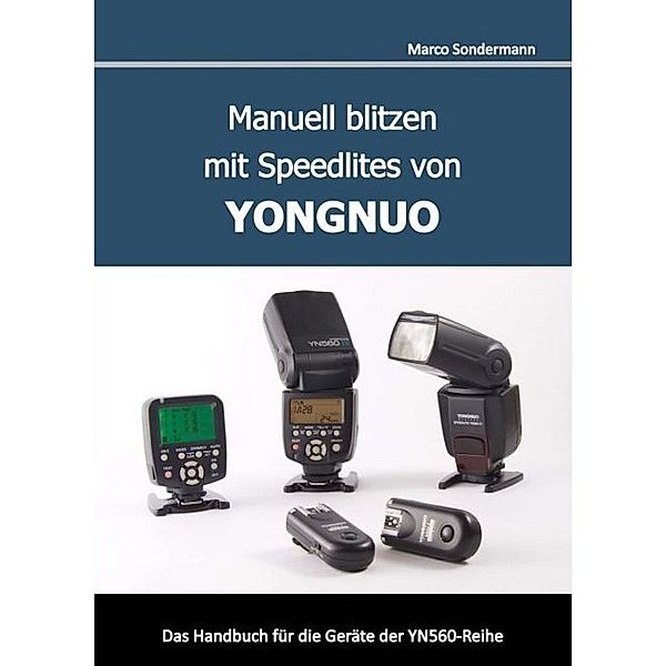 Manuell blitzen mit Speedlites von YONGNUO, Marco Sondermann