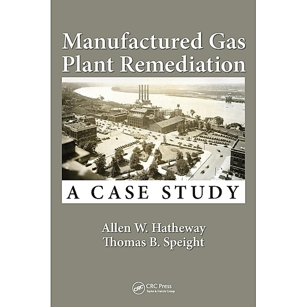 Manufactured Gas Plant Remediation, Allen W. Hatheway, Thomas B. Speight