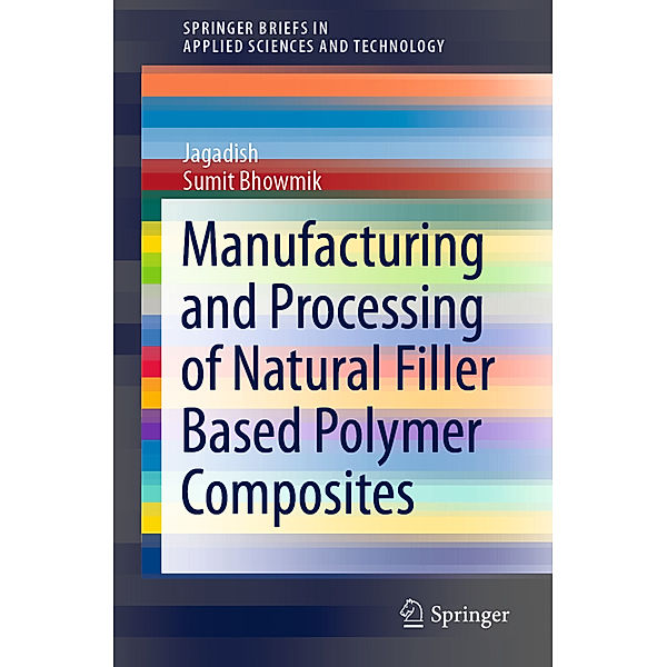 Manufacturing and Processing of Natural Filler Based Polymer Composites, Jagadish, Sumit Bhowmik