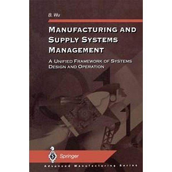 Manufacturing and Supply Systems Management / Advanced Manufacturing, B. Wu