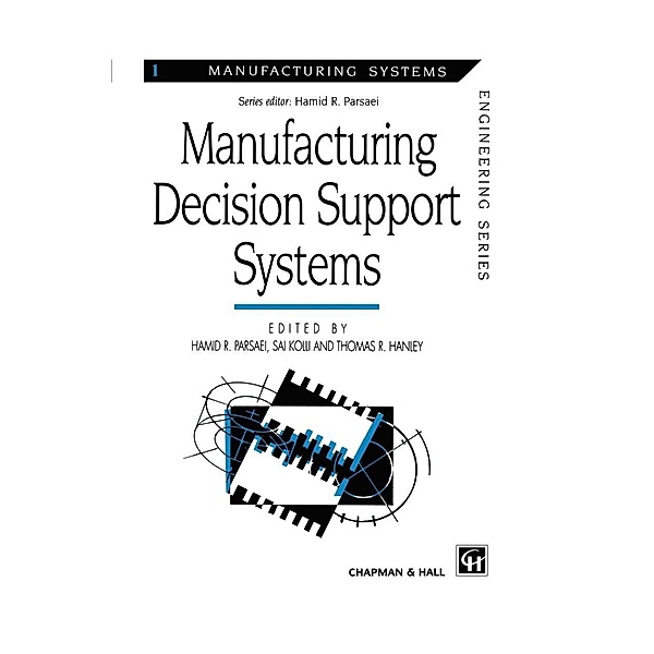 Manufacturing Decision Support Systems / Manufacturing Systems Engineering Series Bd.1