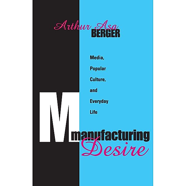 Manufacturing Desire, Arthur Asa Berger