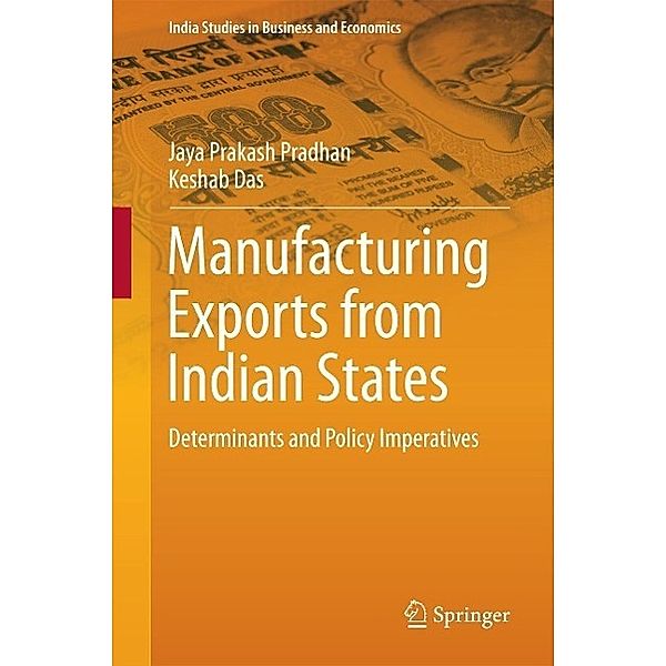 Manufacturing Exports from Indian States / India Studies in Business and Economics, Jaya Prakash Pradhan, Keshab Das