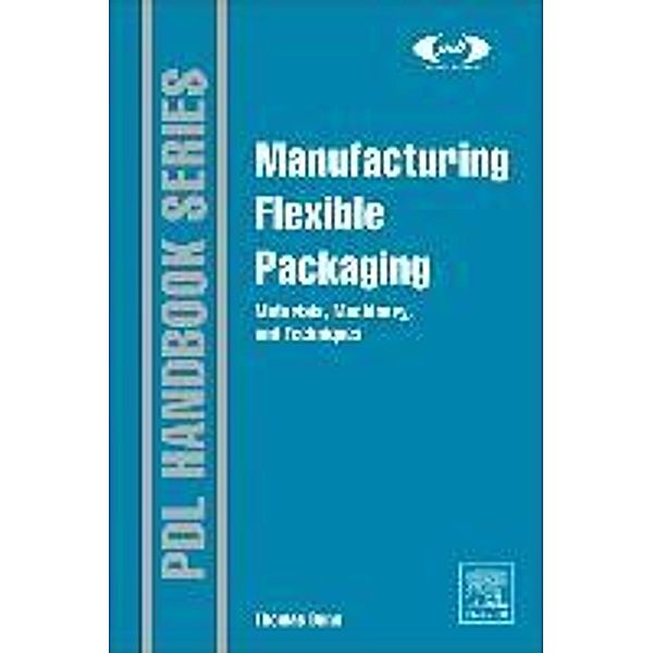 Manufacturing Flexible Packaging, Thomas Dunn