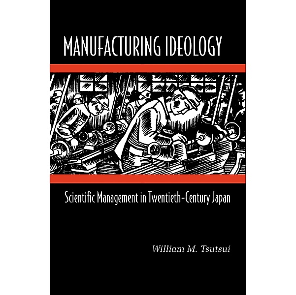 Manufacturing Ideology, William M. Tsutsui