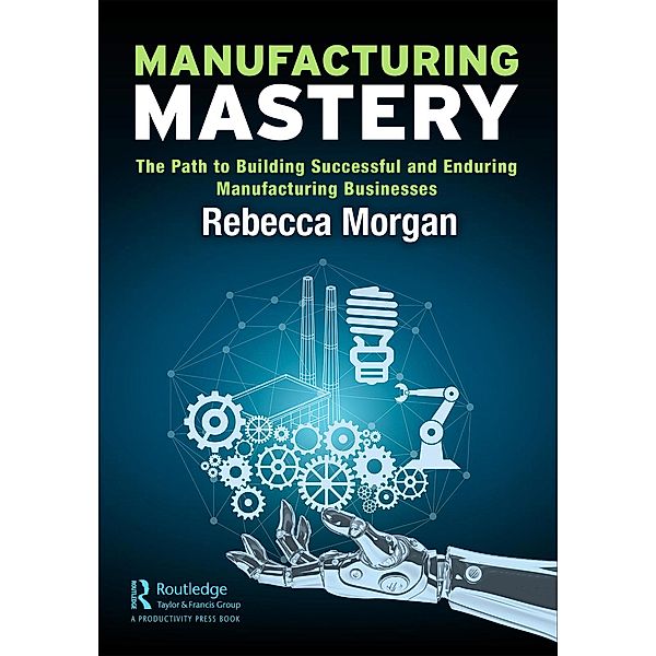 Manufacturing Mastery, Rebecca Morgan