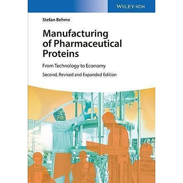 Manufacturing of Pharmaceutical Proteins, Stefan Behme