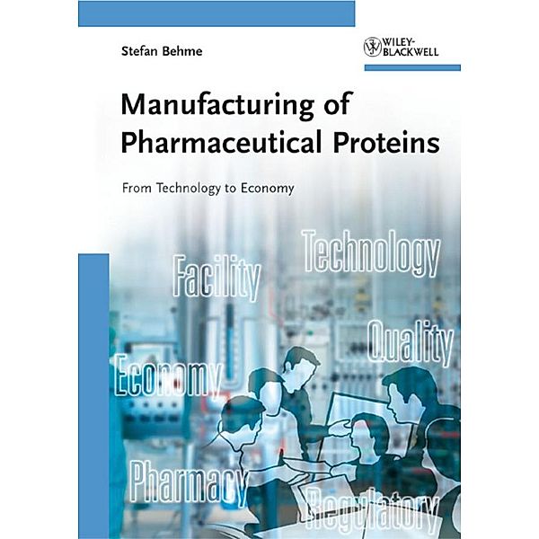 Manufacturing of Pharmaceutical Proteins, Stefan Behme