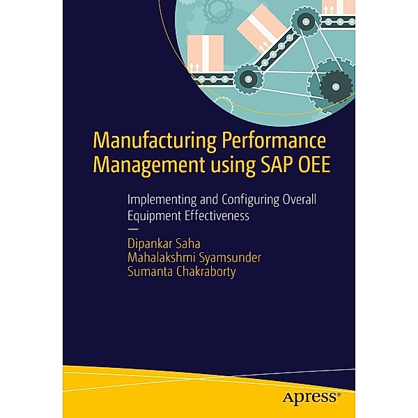 Manufacturing Performance Management using SAP OEE, Dipankar Saha, Mahalakshmi Syamsunder, Sumanta Chakraborty