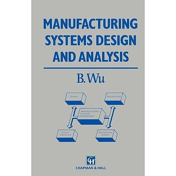 Manufacturing Systems Design and Analysis, B. Wu