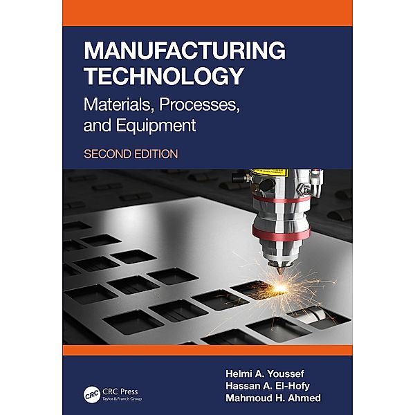 Manufacturing Technology, Helmi A. Youssef, Hassan A. El-Hofy, Mahmoud H. Ahmed