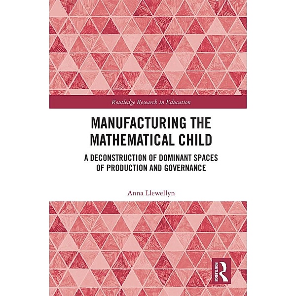 Manufacturing the Mathematical Child, Anna Llewellyn