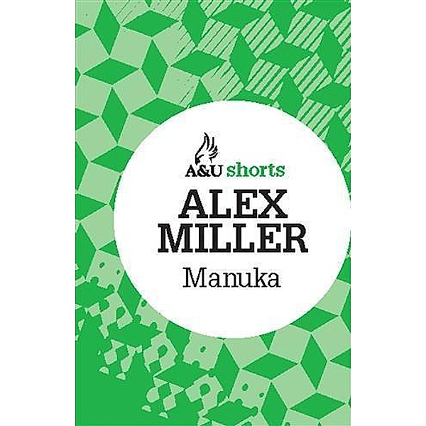 Manuka, Alex Miller