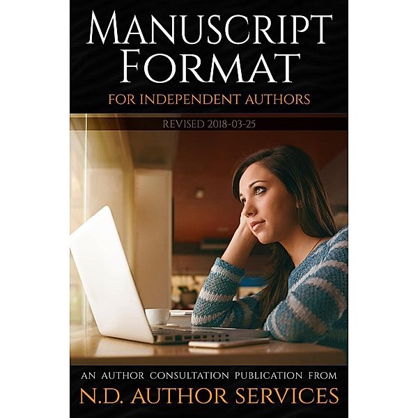 Manuscript Format for Independent Authors (NDAS I.A. Series), J. C. Hendee, N. D. Author Services