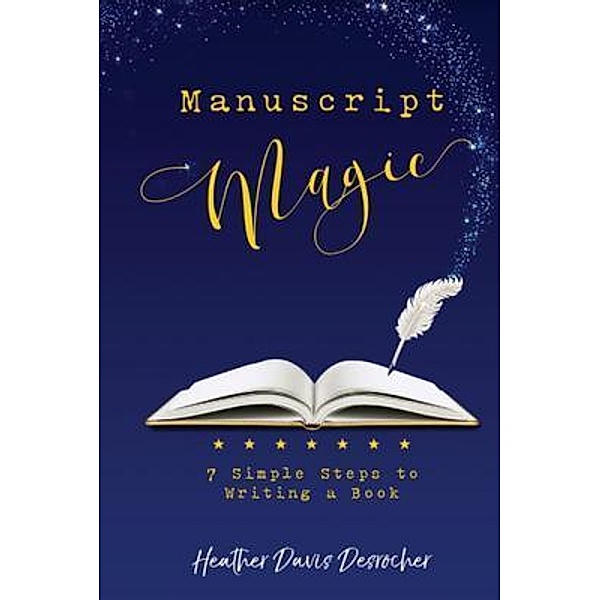 Manuscript Magic / O'Leary Publishing, Heather Davis Desrocher