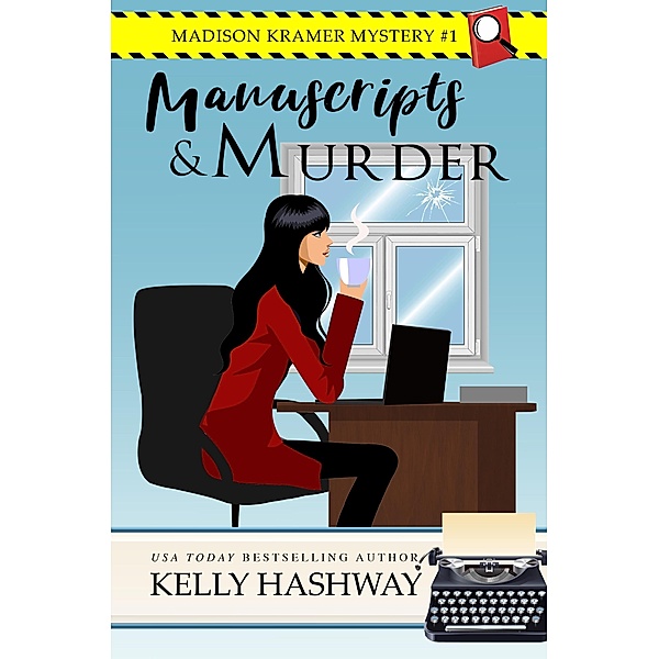 Manuscripts and Murder (Madison Kramer Mystery #1) / Kelly Hashway, Kelly Hashway