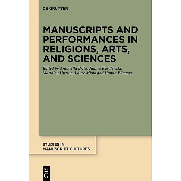 Manuscripts and Performances in Religions, Arts, and Sciences / Studies in Manuscript Cultures Bd.36