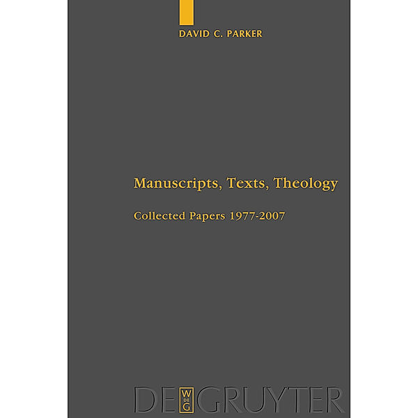 Manuscripts, Texts, Theology, David C. Parker