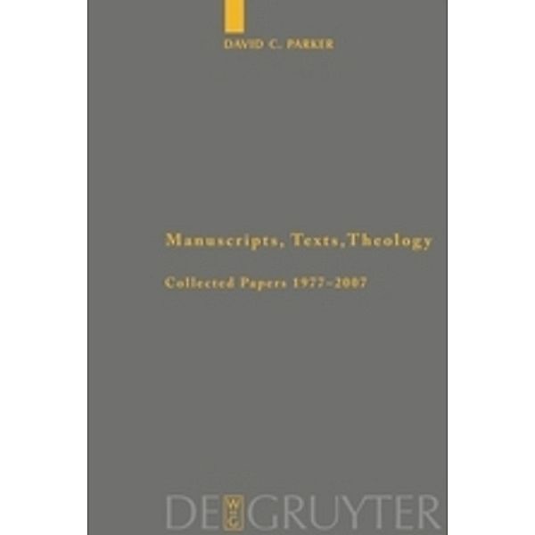 Manuscripts, Texts, Theology, David C. Parker