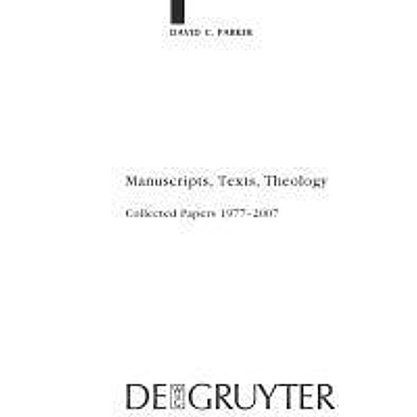Manuscripts, Texts, Theology / Arbeiten zur neutestamentlichen Textforschung Bd.40, David C. Parker