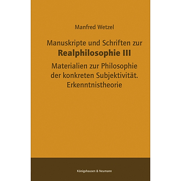 Manuskripte und Schriften zur Realphilosophie, Manfred Wetzel