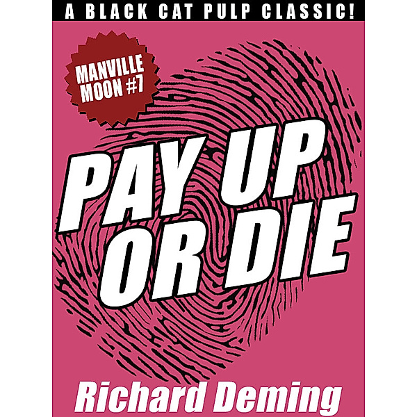 Manville Moon: Pay Up or Die: Manville Moon #7, Richard Deming