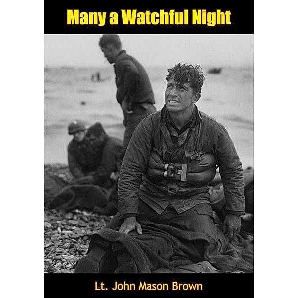 Many a Watchful Night, Lt. John Mason Brown