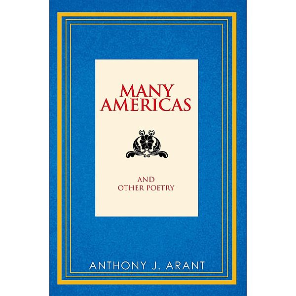 Many Americas, Anthony J. Arant