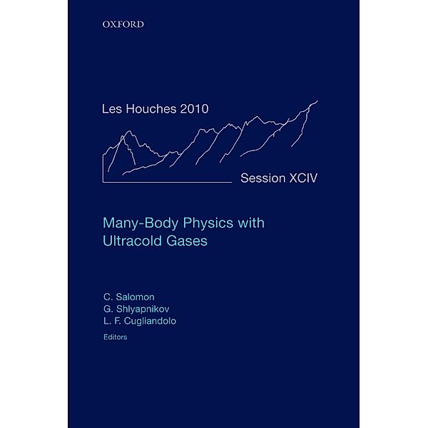 Many-Body Physics with Ultracold Gases / Lecture Notes of the Les Houches Summer School Bd.94